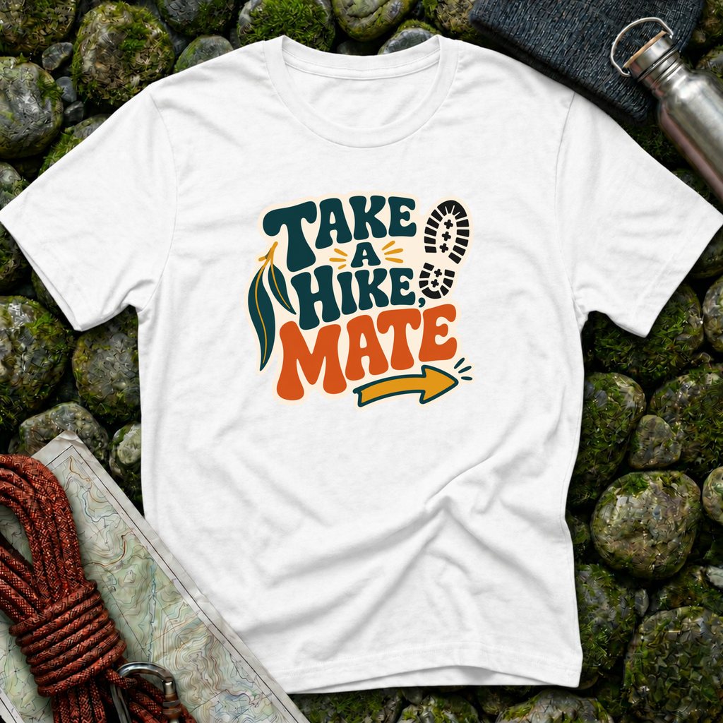 Take a Hike Mate - T-Shirt