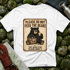 Please Don't Feed the Bears - T-Shirt