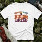 I Do My Best Thinking at Hiking Speed T-Shirt