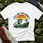 Still Not the Summit - T-Shirt